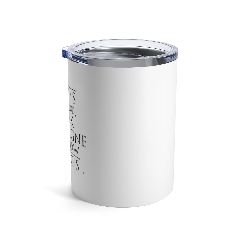 That's What I Do - White Tumbler 10oz - Bubbles Make Me Happy