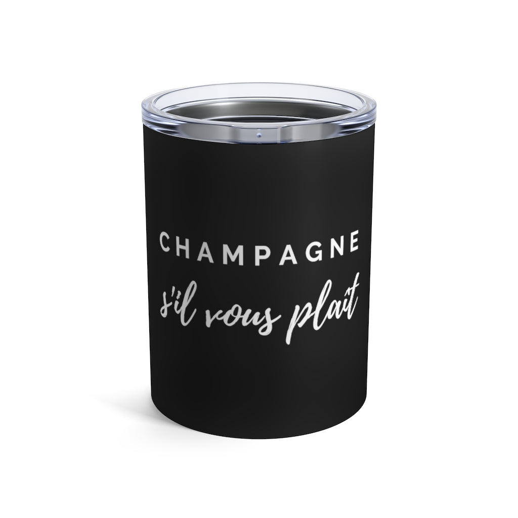 s'il vous plaît - Black Tumbler 10oz - Bubbles Make Me Happy