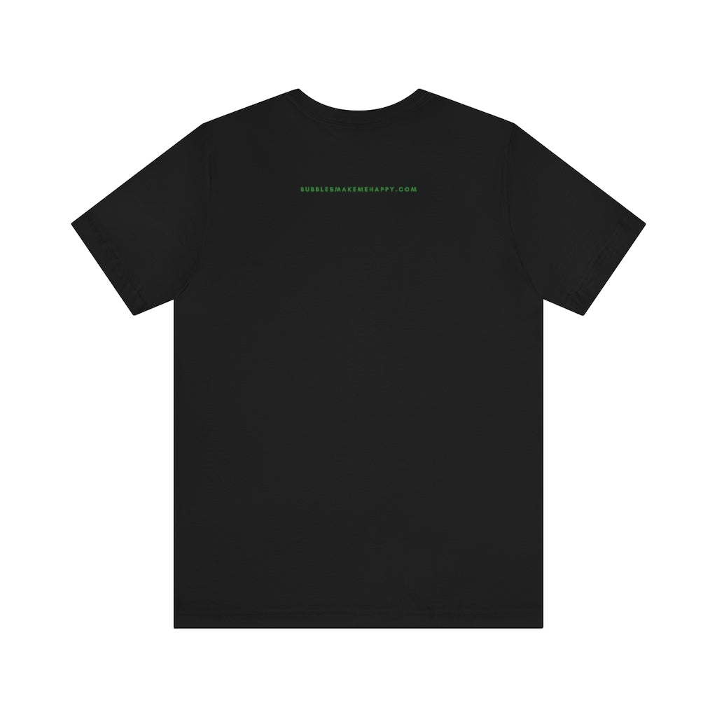 Shamrock Love - Unisex Jersey Short Sleeve Tee - Bubbles Make Me Happy