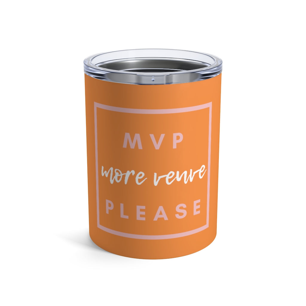 MVP - Orange Tumbler 10oz - Bubbles Make Me Happy
