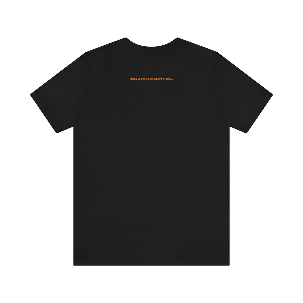 Equality - Unisex Jersey Short Sleeve Tee - Bubbles Make Me Happy