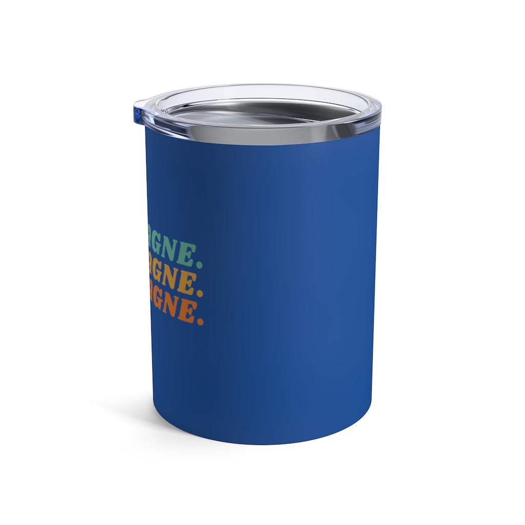 Champagne - Deep Blue Tumbler 10oz - Bubbles Make Me Happy