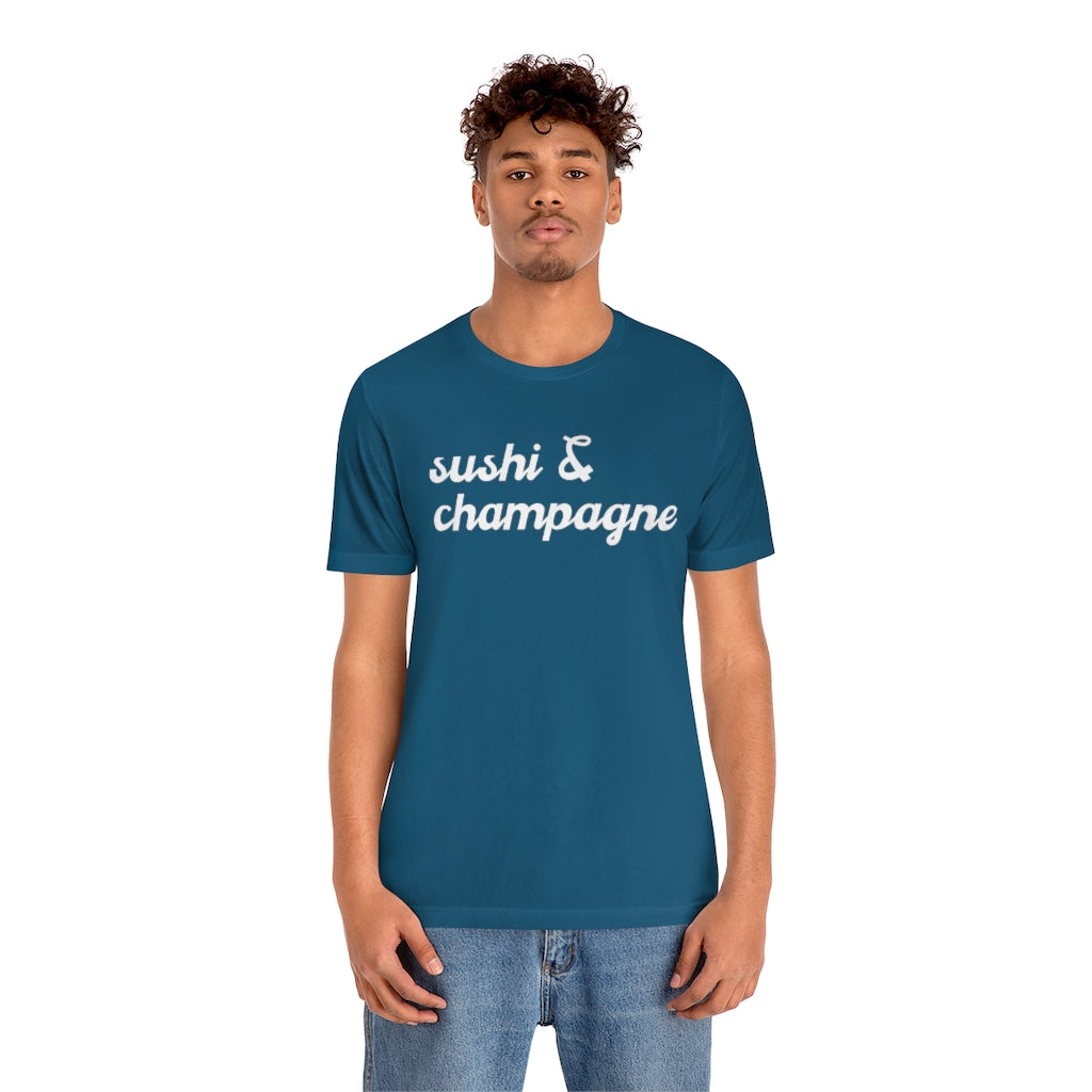 Sushi - Unisex Jersey Short Sleeve Tee - Bubbles Make Me Happy