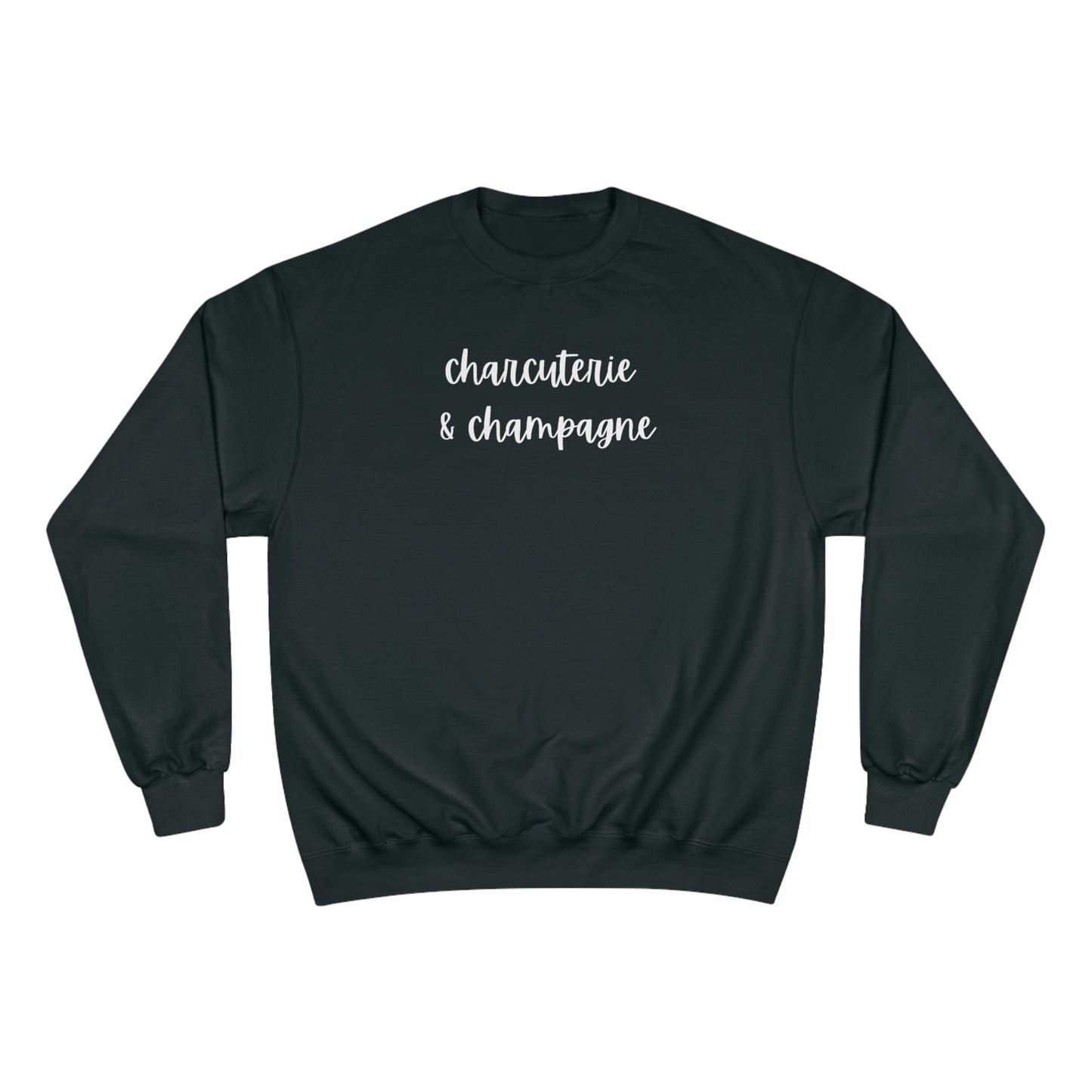Charcuterie - Champion Sweatshirt - Bubbles Make Me Happy