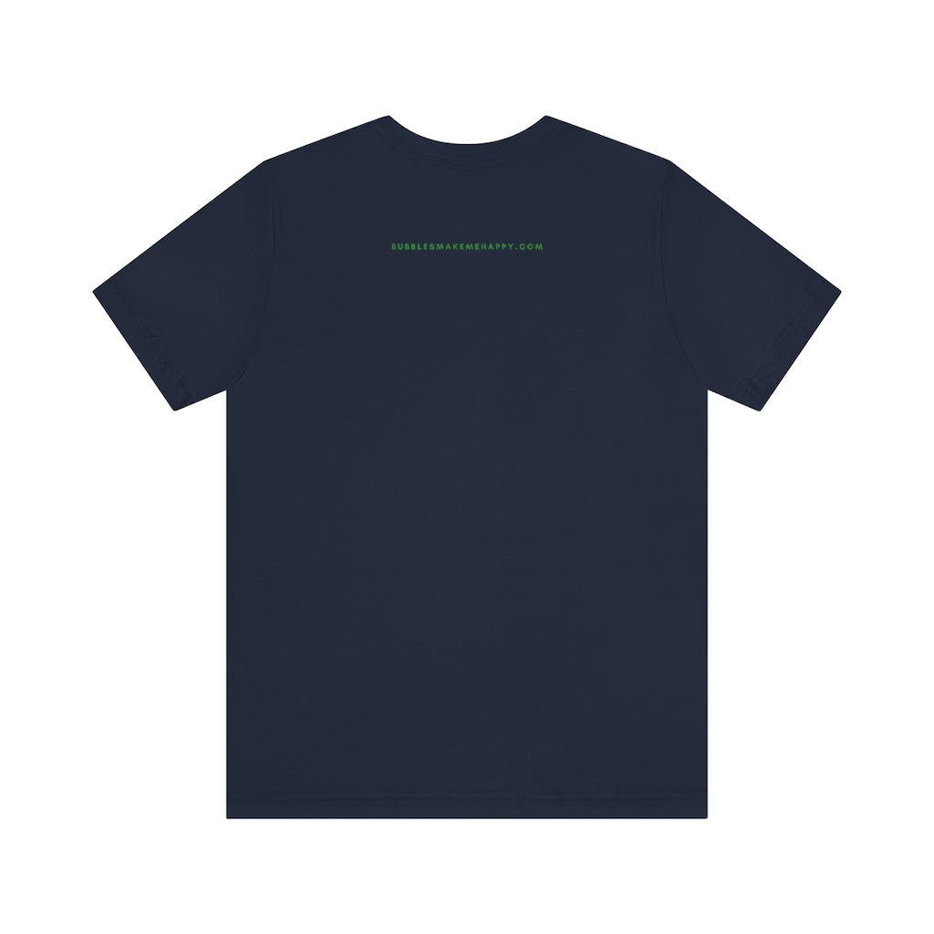 Shamrock Love - Unisex Jersey Short Sleeve Tee - Bubbles Make Me Happy