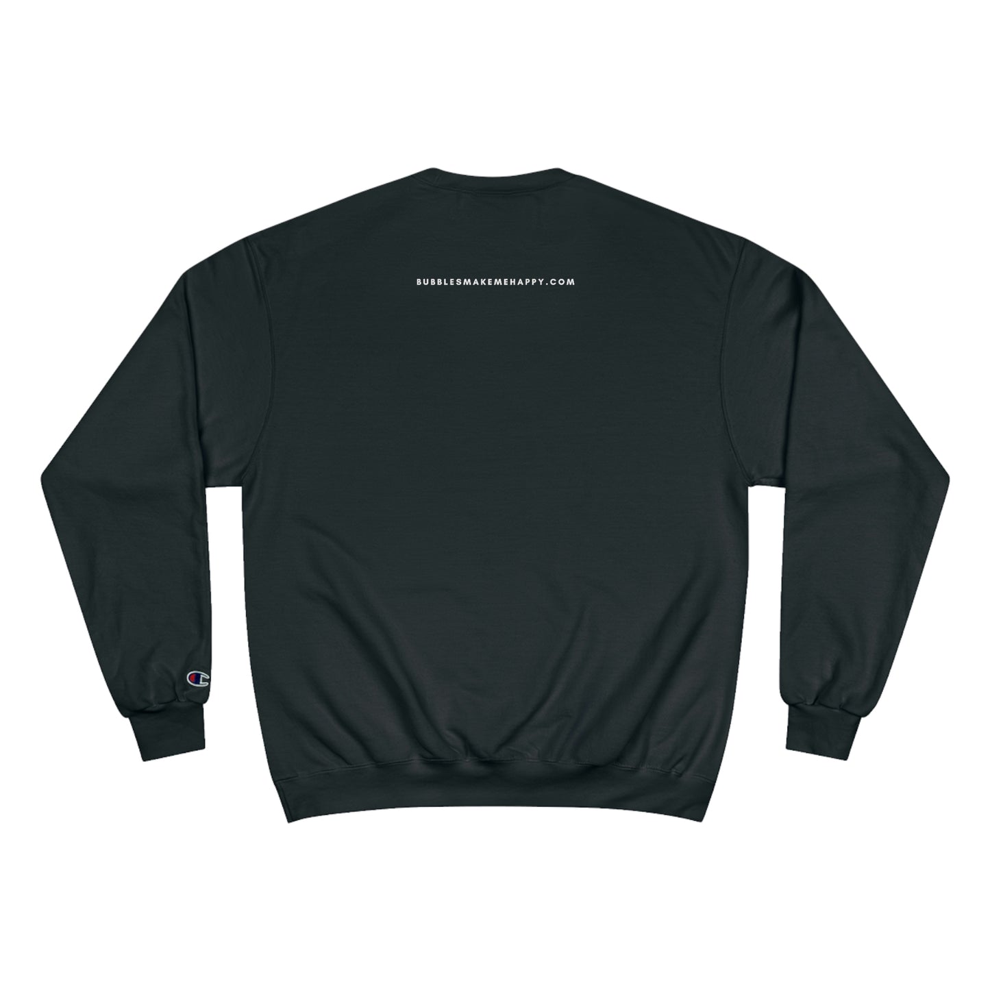 Charcuterie - Champion Sweatshirt - Bubbles Make Me Happy