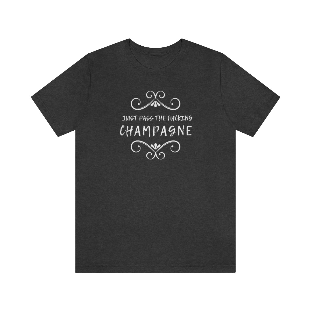 Just Pass - Unisex Jersey Short Sleeve Tee - Bubbles Make Me Happy