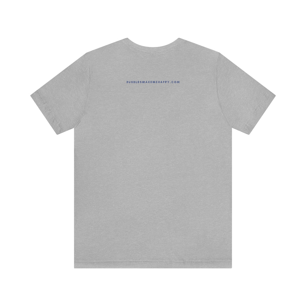 Fireworks - Unisex Jersey Short Sleeve Tee - Bubbles Make Me Happy