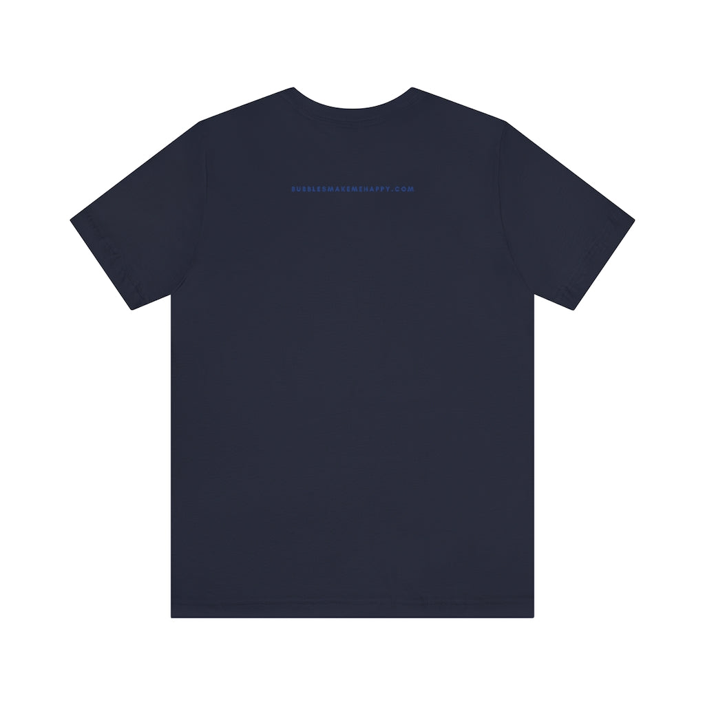 USA - Unisex Jersey Short Sleeve Tee - Bubbles Make Me Happy