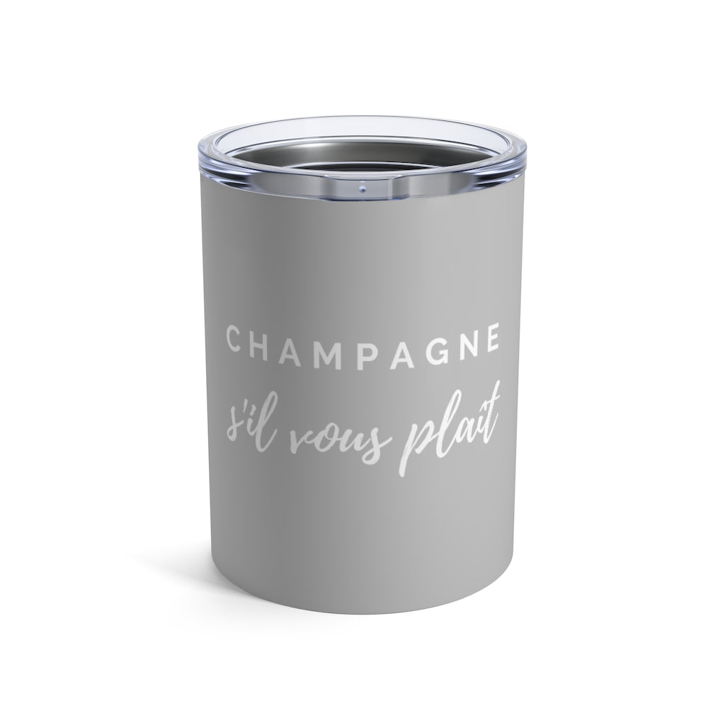 S'il Vous Plaît - Light Grey Tumbler 10oz - Bubbles Make Me Happy