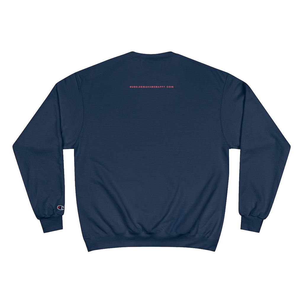 Heart - Champion Unisex Sweatshirt - Bubbles Make Me Happy