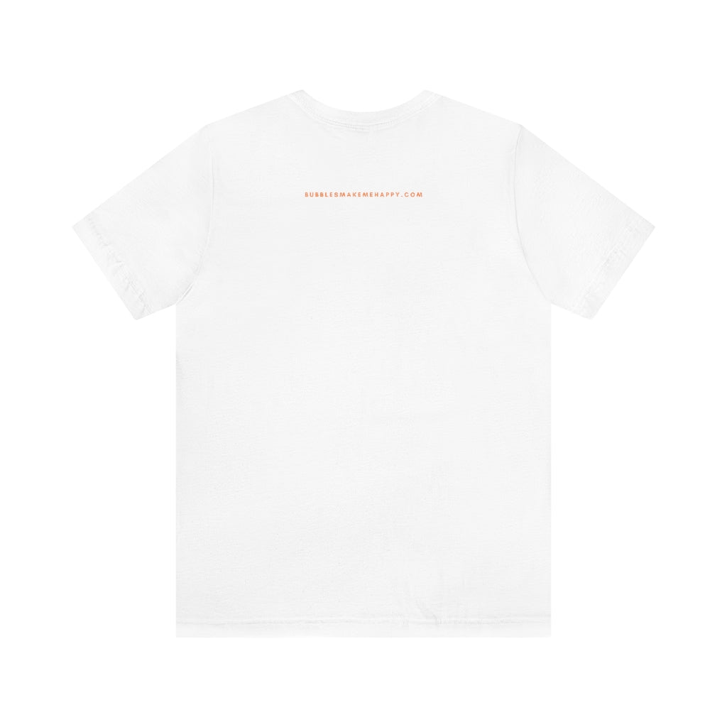 Champagne - Unisex Jersey Short Sleeve Tee - Bubbles Make Me Happy