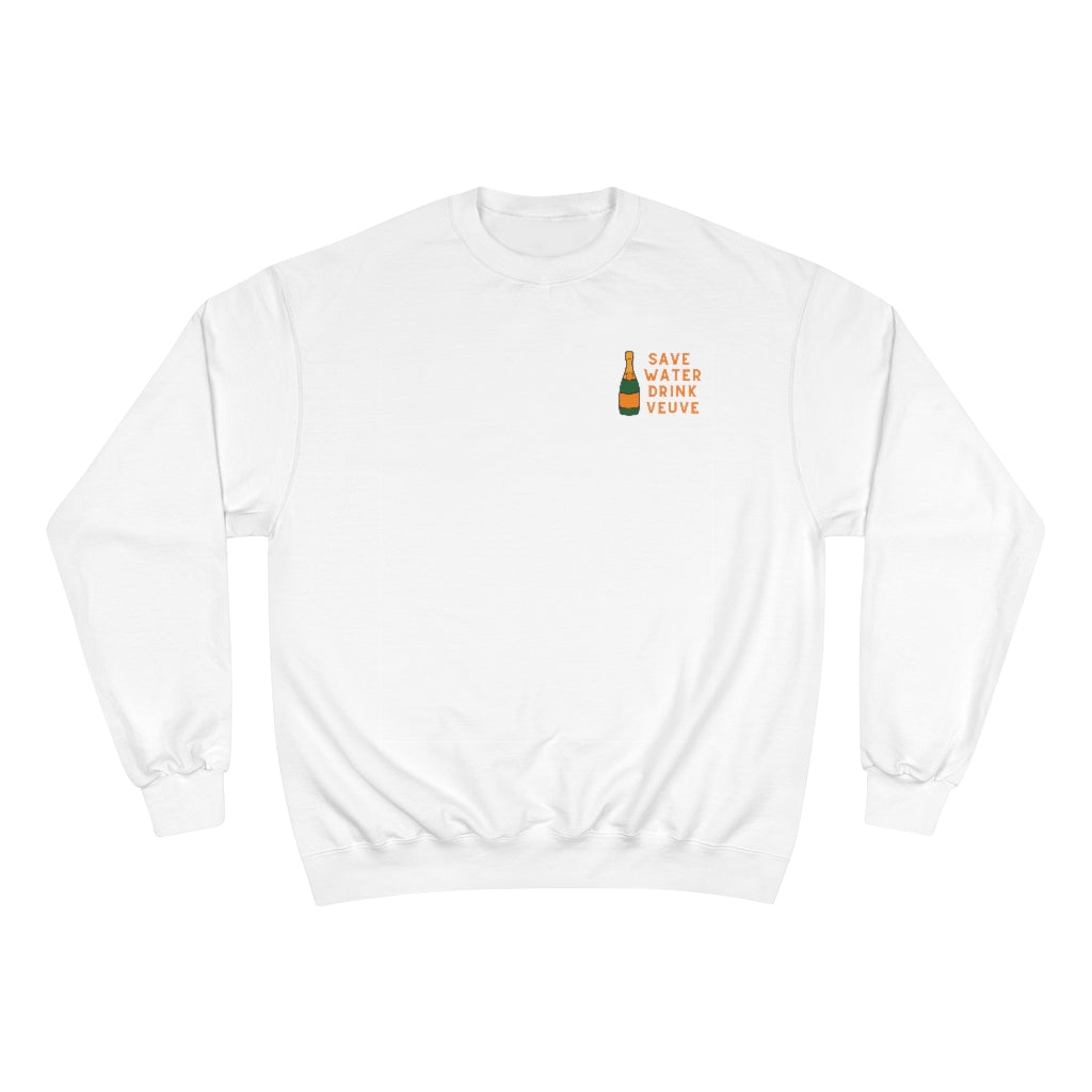 Save Water - Champion Unisex Sweatshirt - Bubbles Make Me Happy