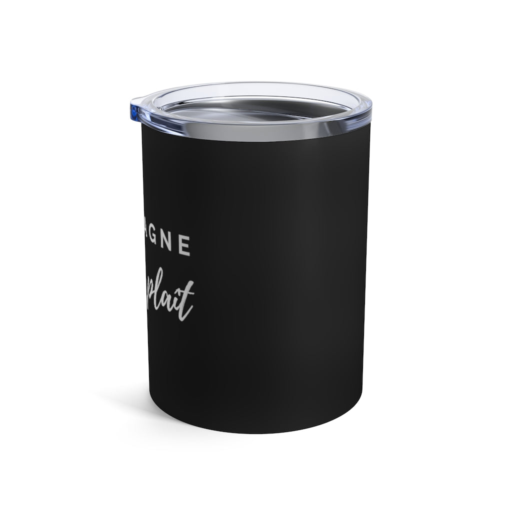 s'il vous plaît - Black Tumbler 10oz - Bubbles Make Me Happy