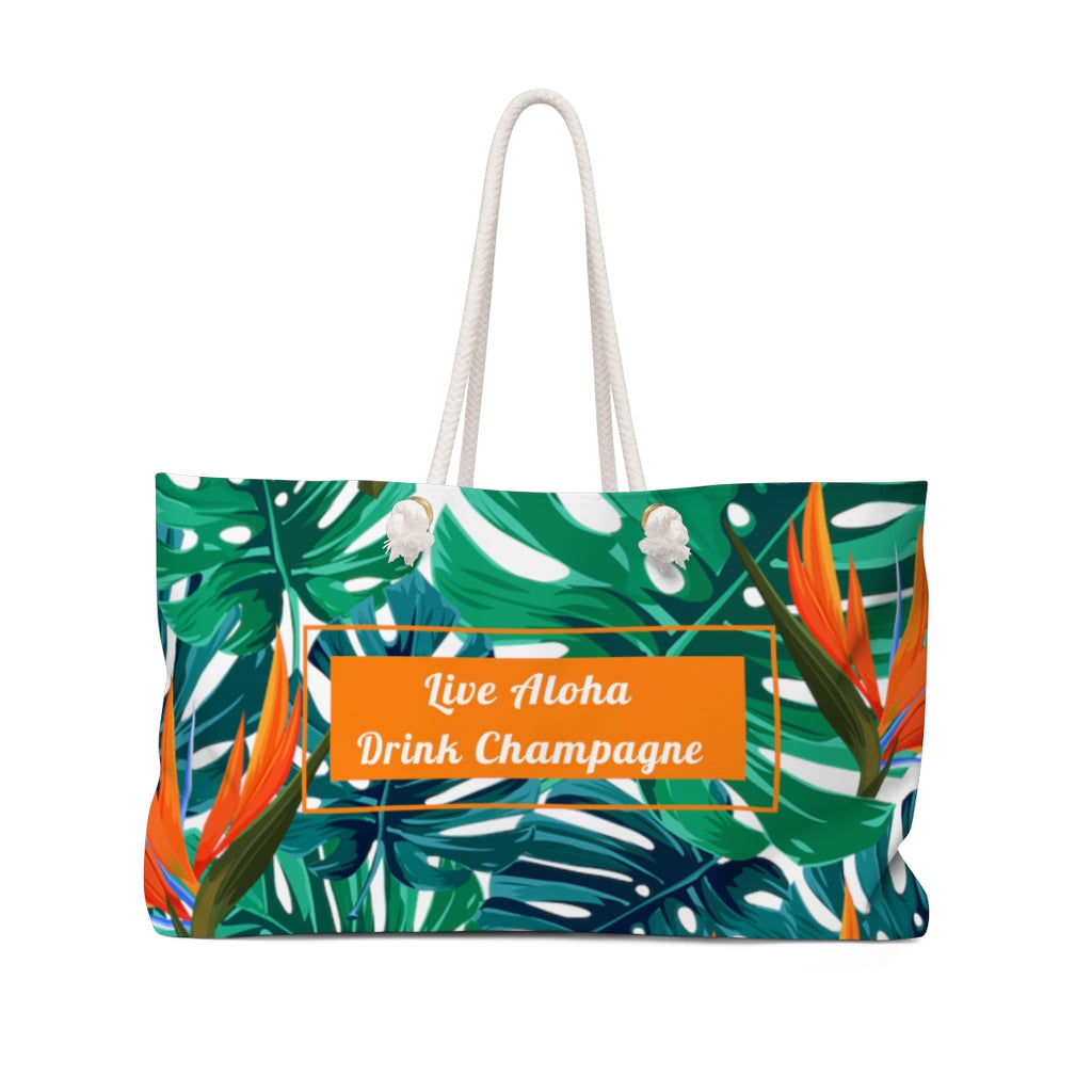 Live Aloha. Drink Champagne. - Weekender - Bubbles Make Me Happy