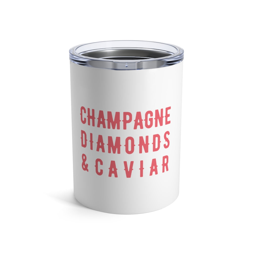 Caviar - White Tumbler 10oz - Bubbles Make Me Happy