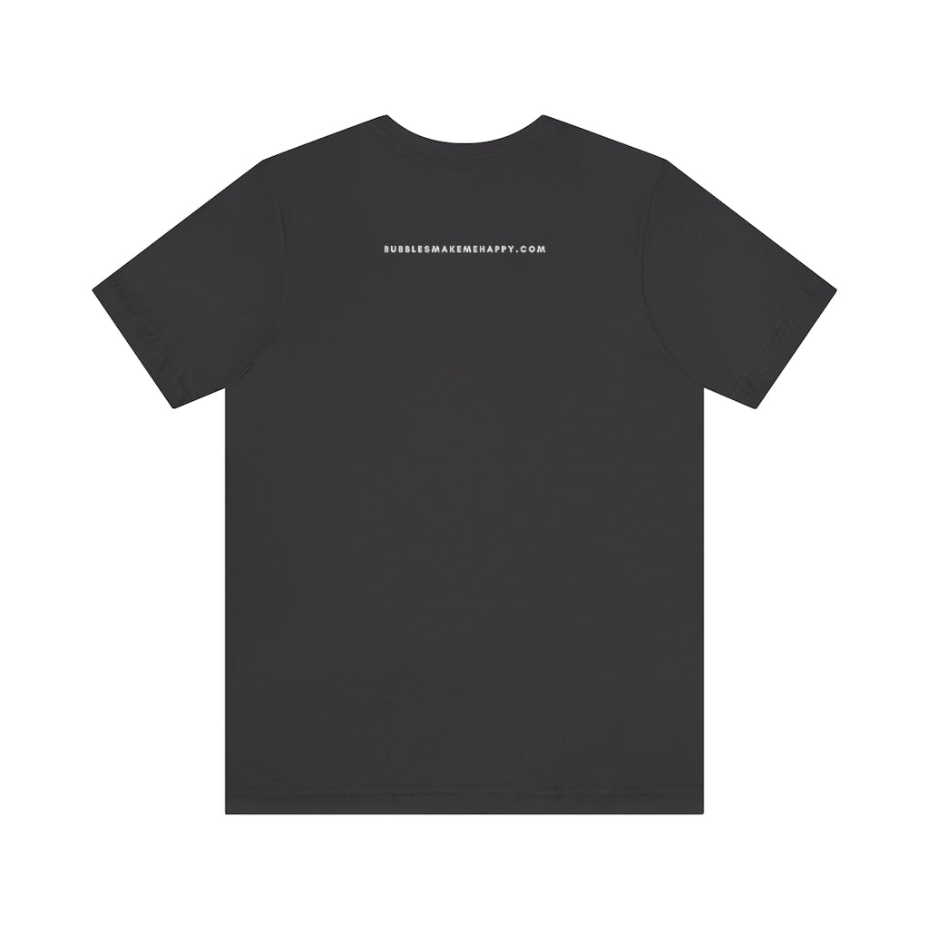 Pizza - Unisex Jersey Short Sleeve Tee - Bubbles Make Me Happy