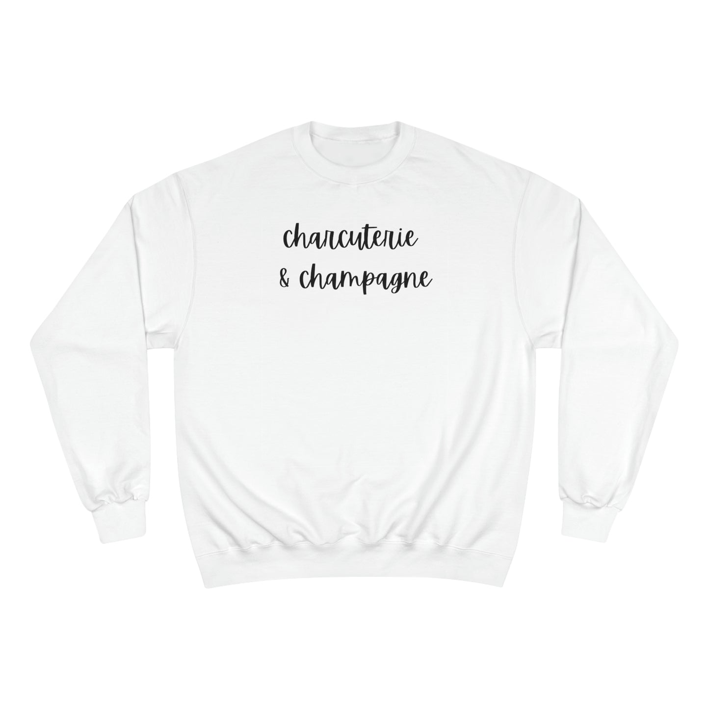 Charcuterie - Champion Sweatshirt - Bubbles Make Me Happy