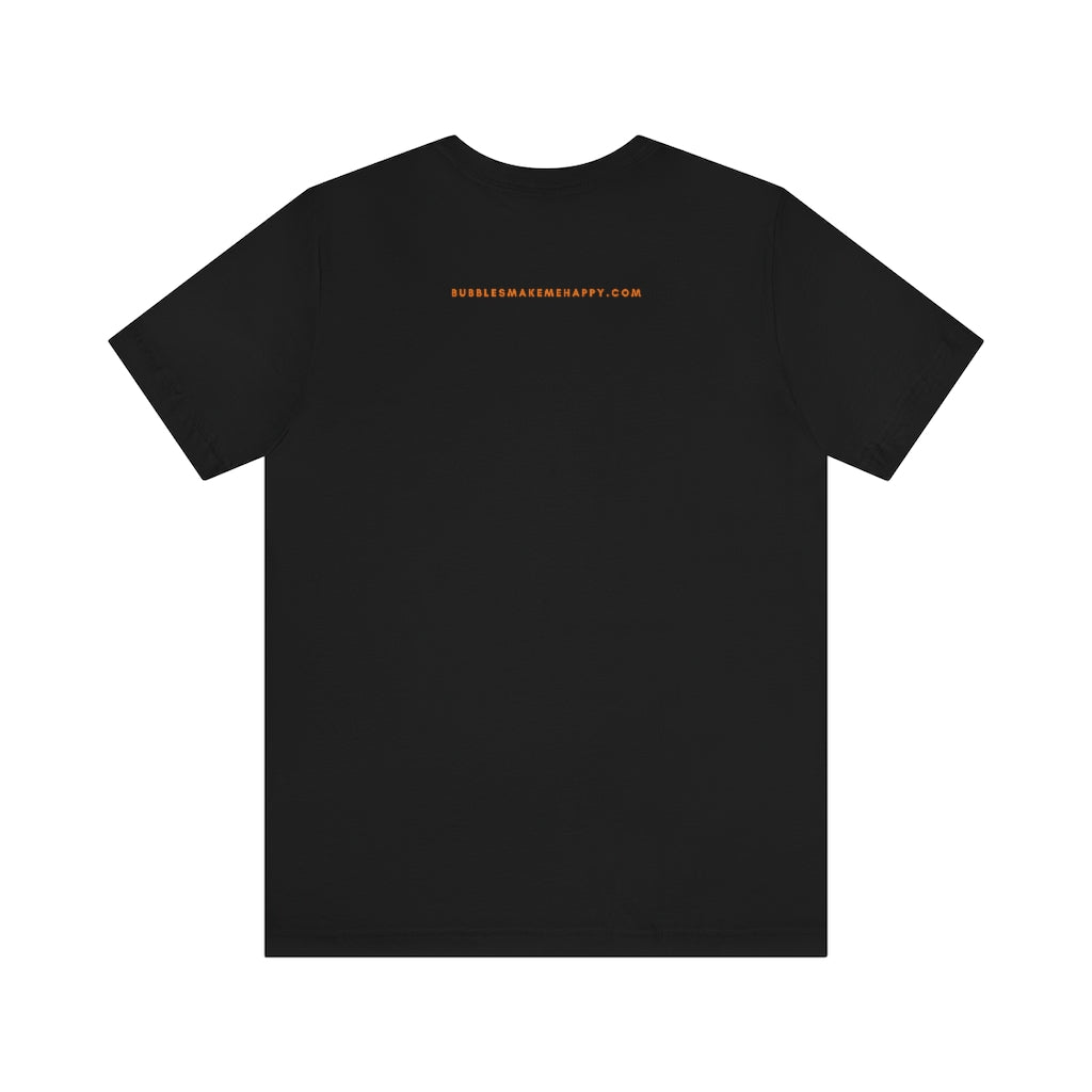 Kindness - Unisex Jersey Short Sleeve Tee - Bubbles Make Me Happy