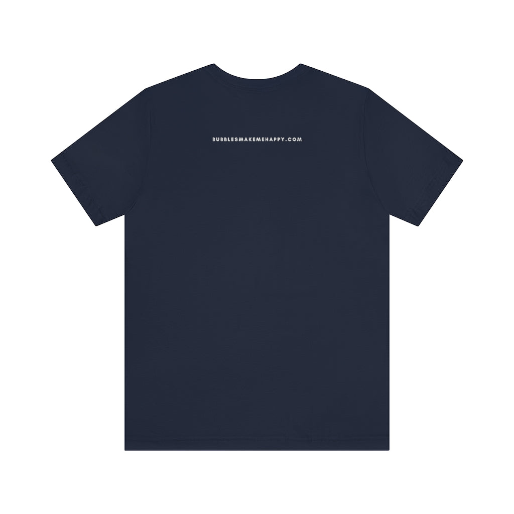 Pizza - Unisex Jersey Short Sleeve Tee - Bubbles Make Me Happy
