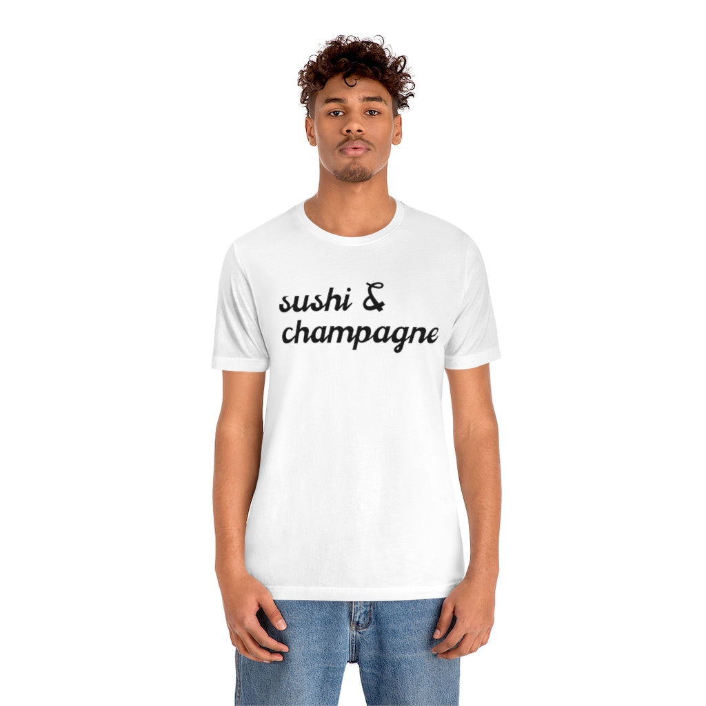 Sushi - Unisex Jersey Short Sleeve Tee - Bubbles Make Me Happy