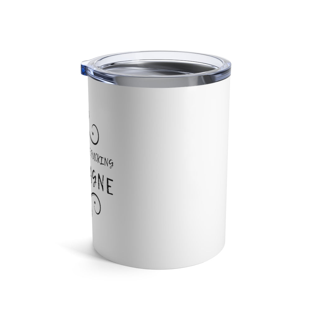 Just Pass - White Tumbler 10oz - Bubbles Make Me Happy