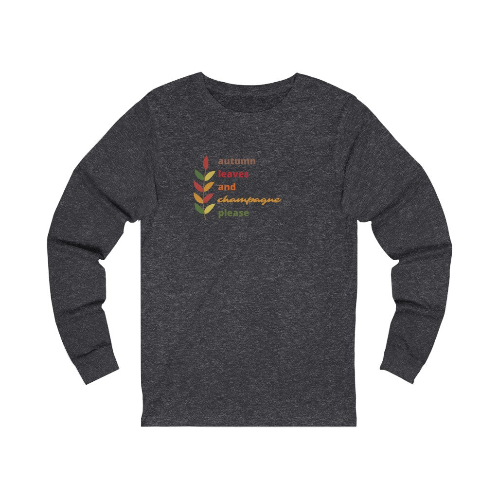 Leaves - Unisex Jersey Long Sleeve Tee - Bubbles Make Me Happy