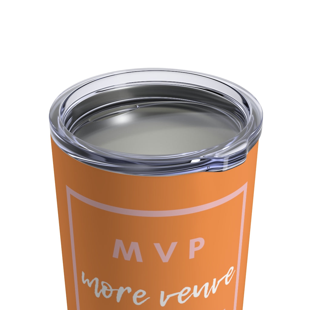 MVP - Orange Tumbler 10oz - Bubbles Make Me Happy