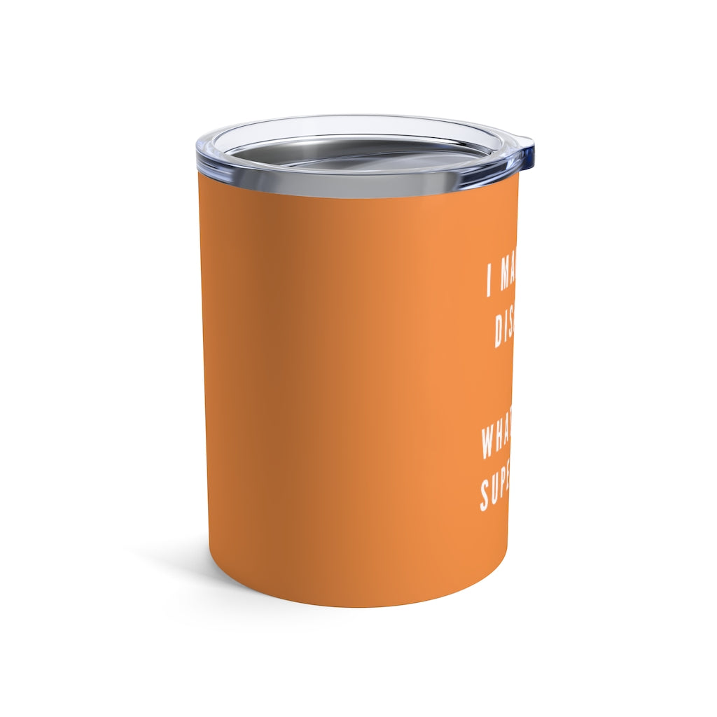 V Superpower - Tumbler 10oz - Bubbles Make Me Happy