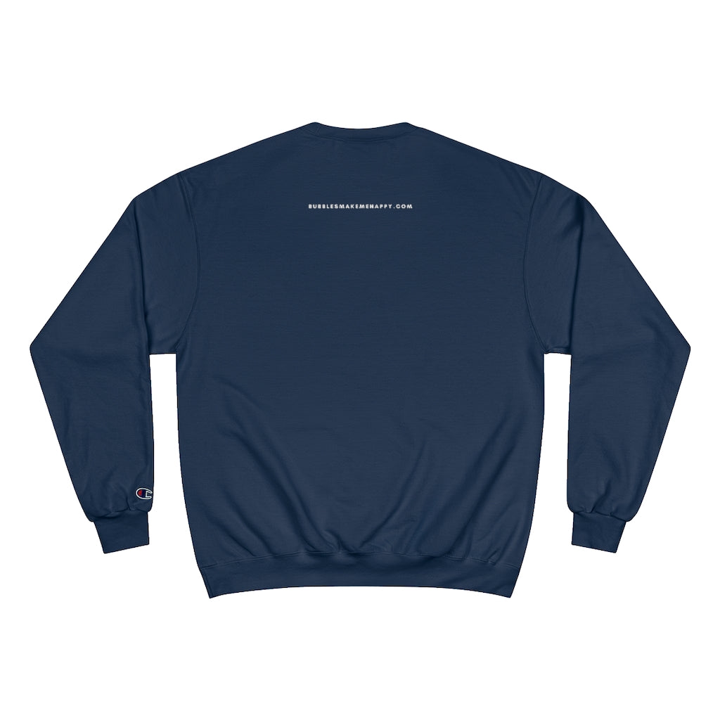 Diet - Champion Unisex Sweatshirt - Bubbles Make Me Happy