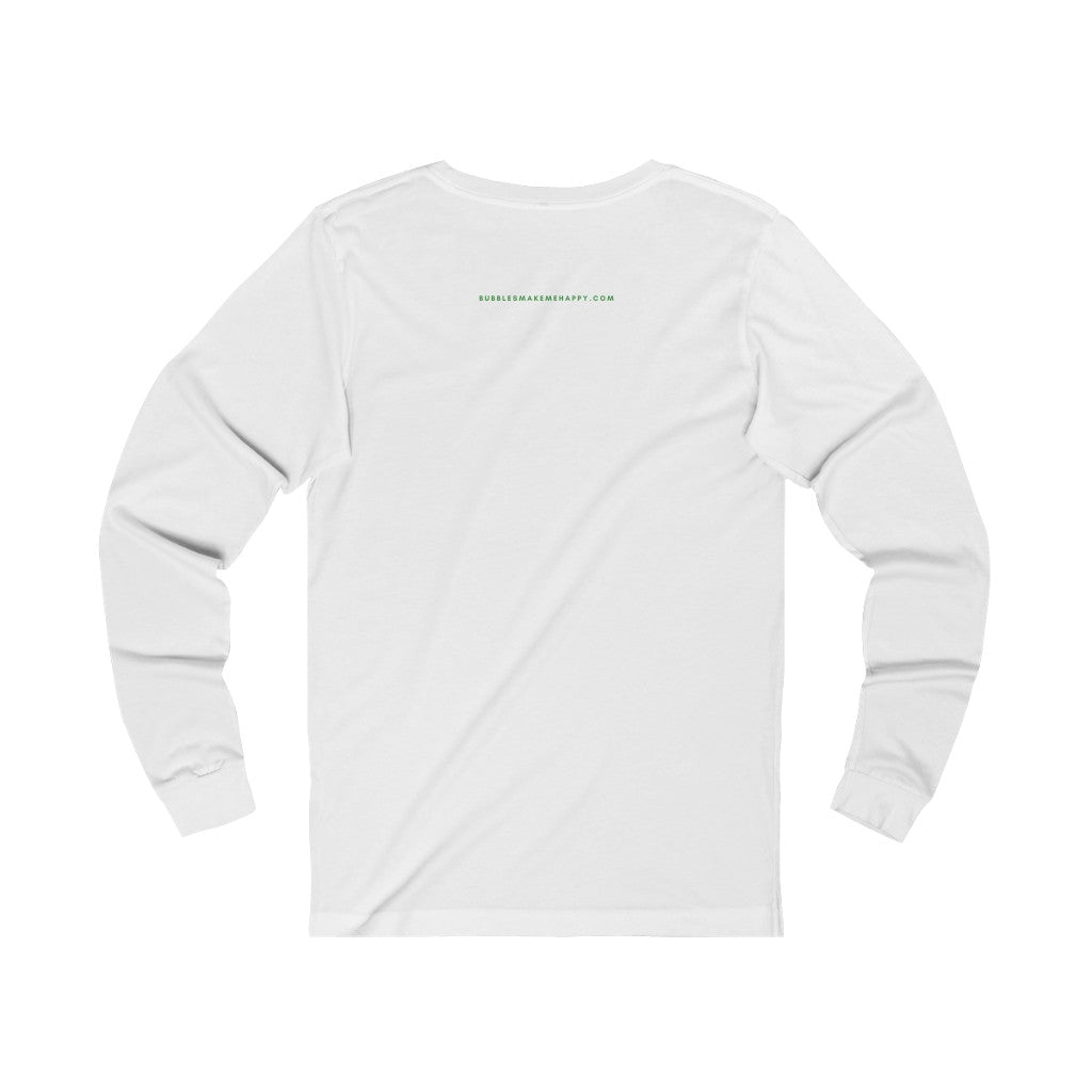 Clover - Unisex Jersey Long Sleeve Tee - Bubbles Make Me Happy