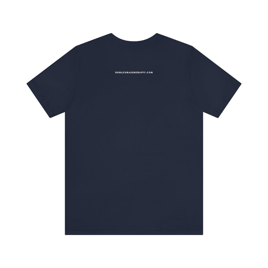 Pride - Unisex Jersey Short Sleeve Tee - Bubbles Make Me Happy