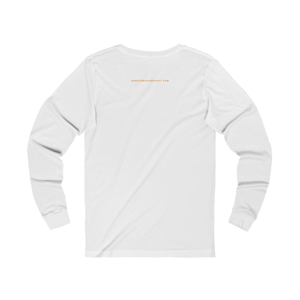 Kindness - Unisex Jersey Long Sleeve Tee - Bubbles Make Me Happy