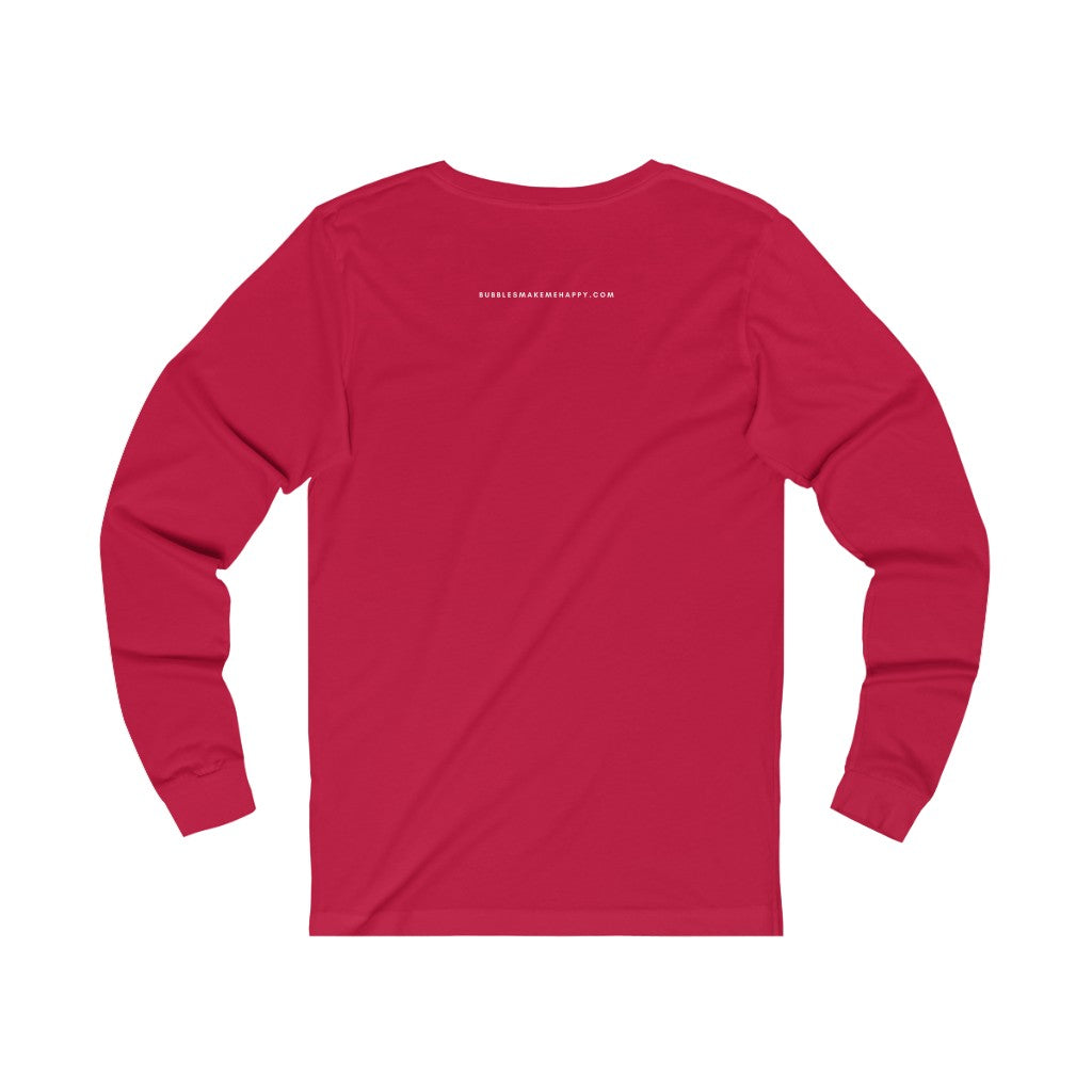 Heart - Unisex Jersey Long Sleeve Tee - Bubbles Make Me Happy