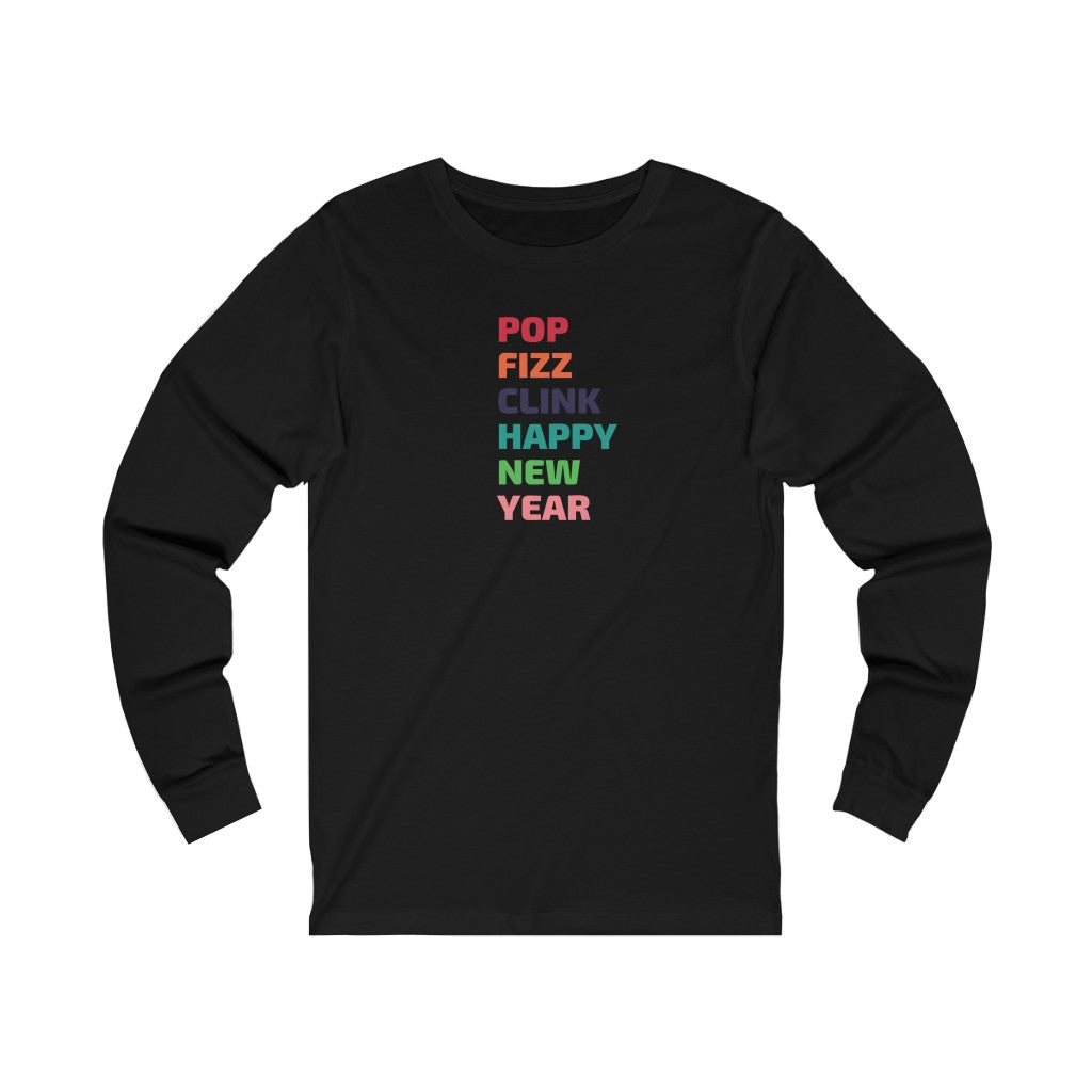 Pop Fizz Clink - Unisex Jersey Long Sleeve Tee - Bubbles Make Me Happy