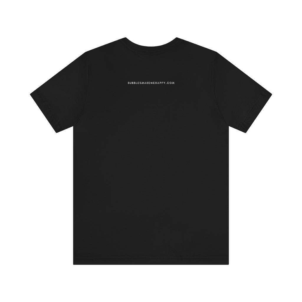 Pout - Unisex Jersey Short Sleeve Tee - Bubbles Make Me Happy