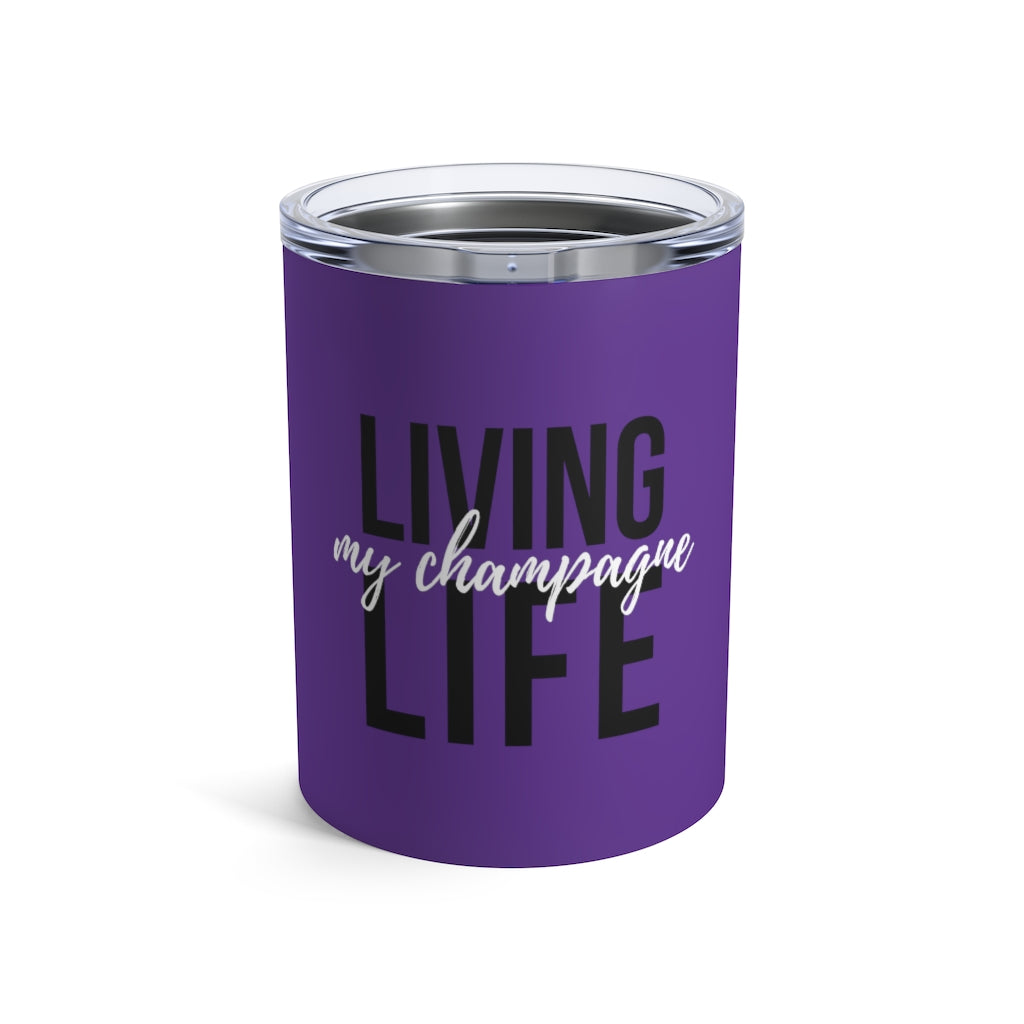 Living - Deep Violet Tumbler 10oz - Bubbles Make Me Happy