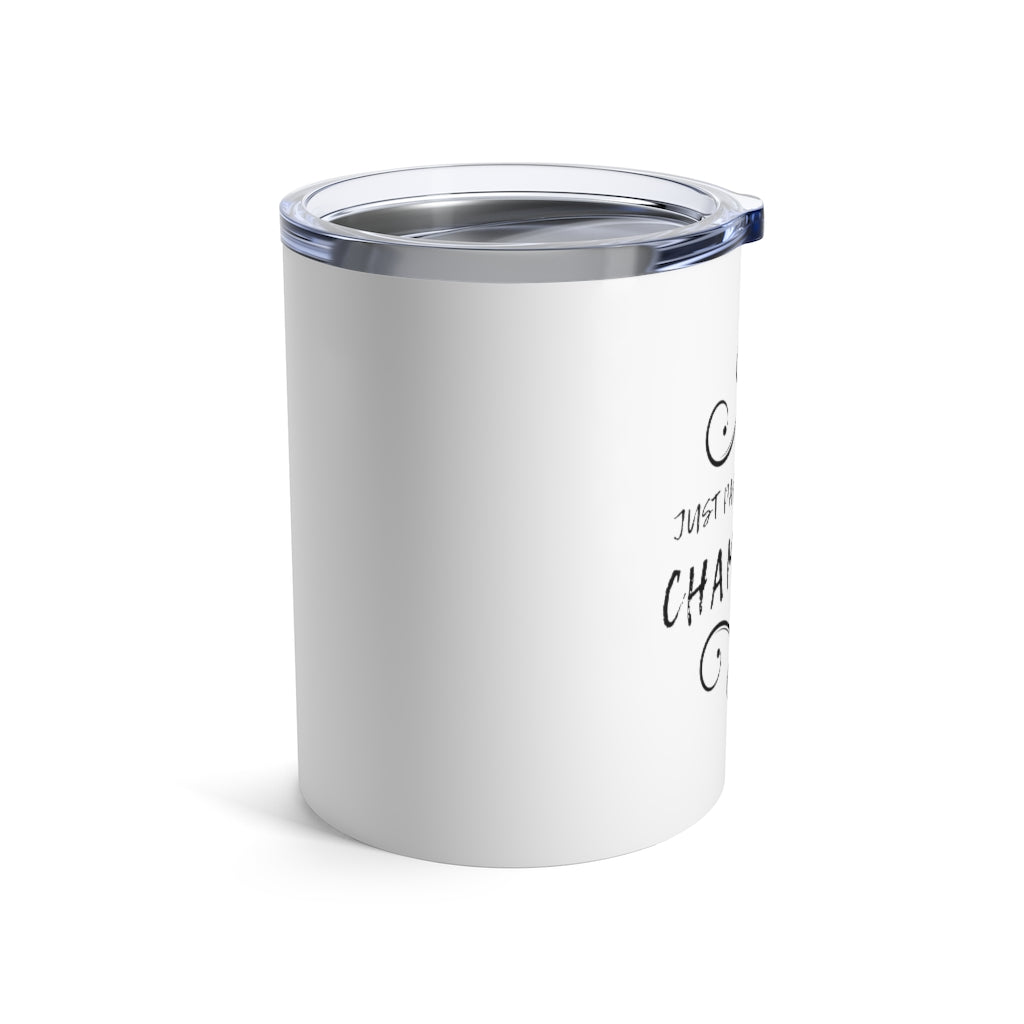 Just Pass - White Tumbler 10oz - Bubbles Make Me Happy