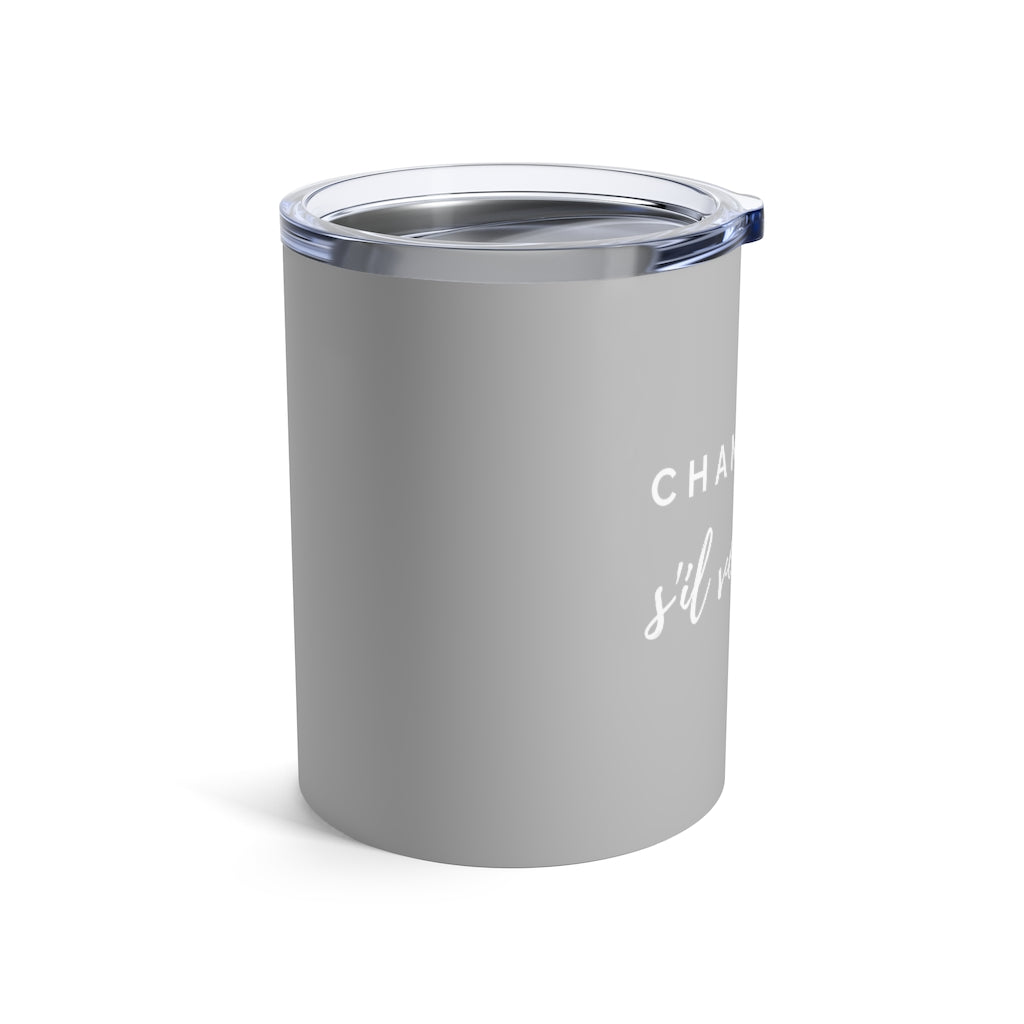 S'il Vous Plaît - Light Grey Tumbler 10oz - Bubbles Make Me Happy