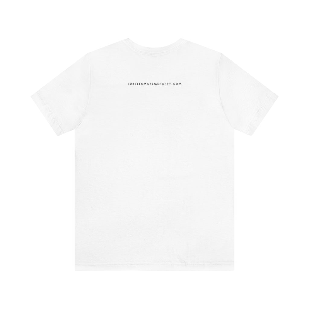 Pizza - Unisex Jersey Short Sleeve Tee - Bubbles Make Me Happy
