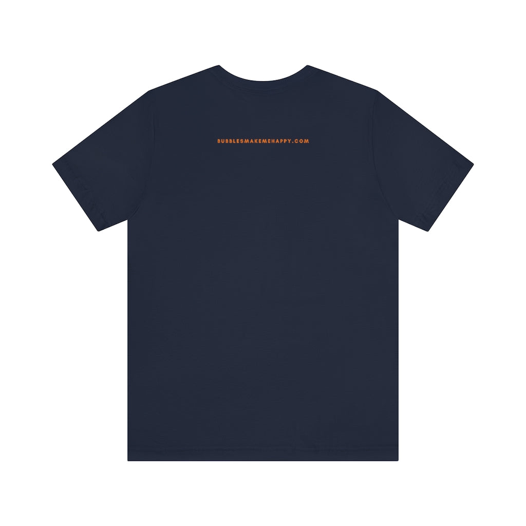 Kindness - Unisex Jersey Short Sleeve Tee - Bubbles Make Me Happy