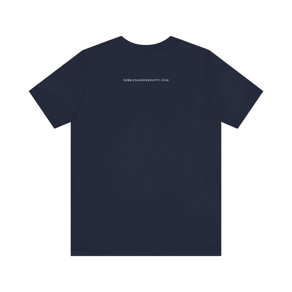 Pout - Unisex Jersey Short Sleeve Tee - Bubbles Make Me Happy