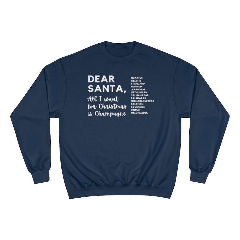 Dear Santa - Champion Unisex Sweatshirt - Bubbles Make Me Happy