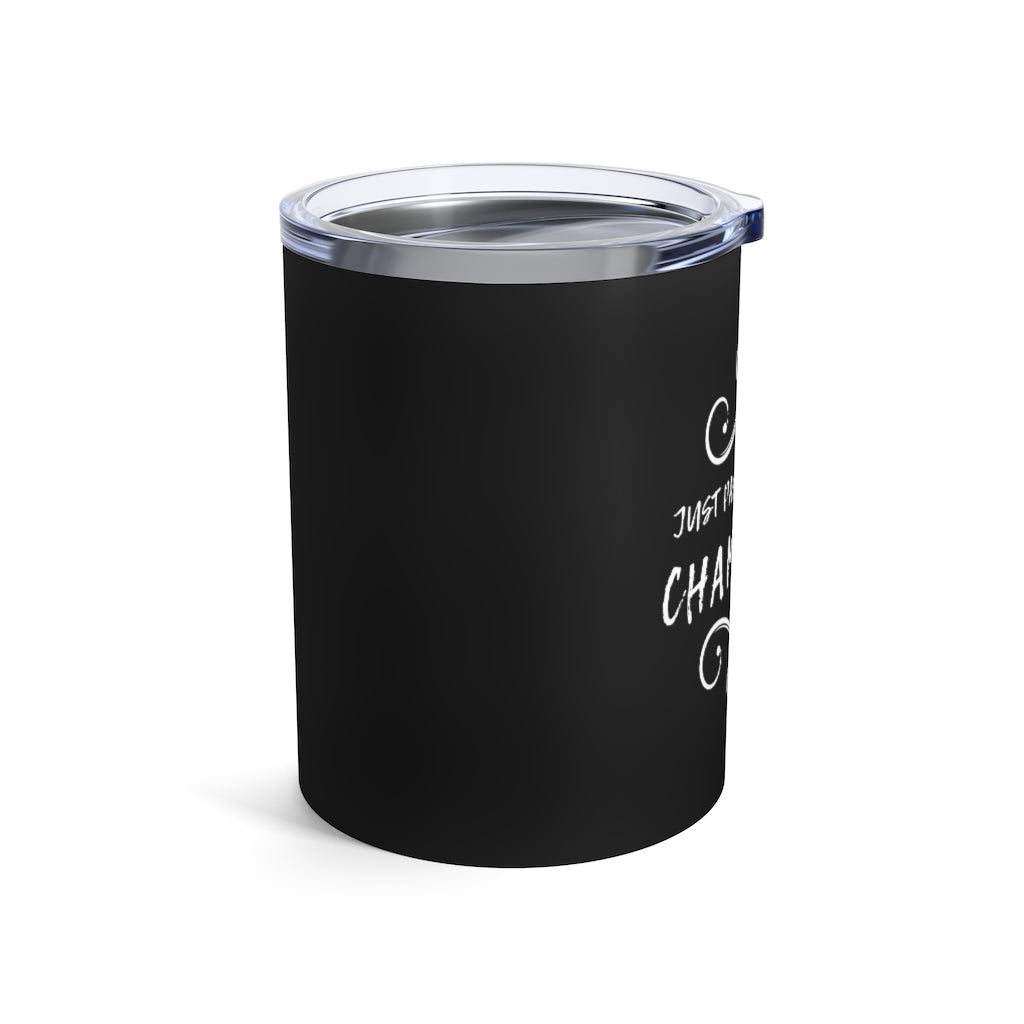 Just Pass - Black Tumbler 10oz - Bubbles Make Me Happy