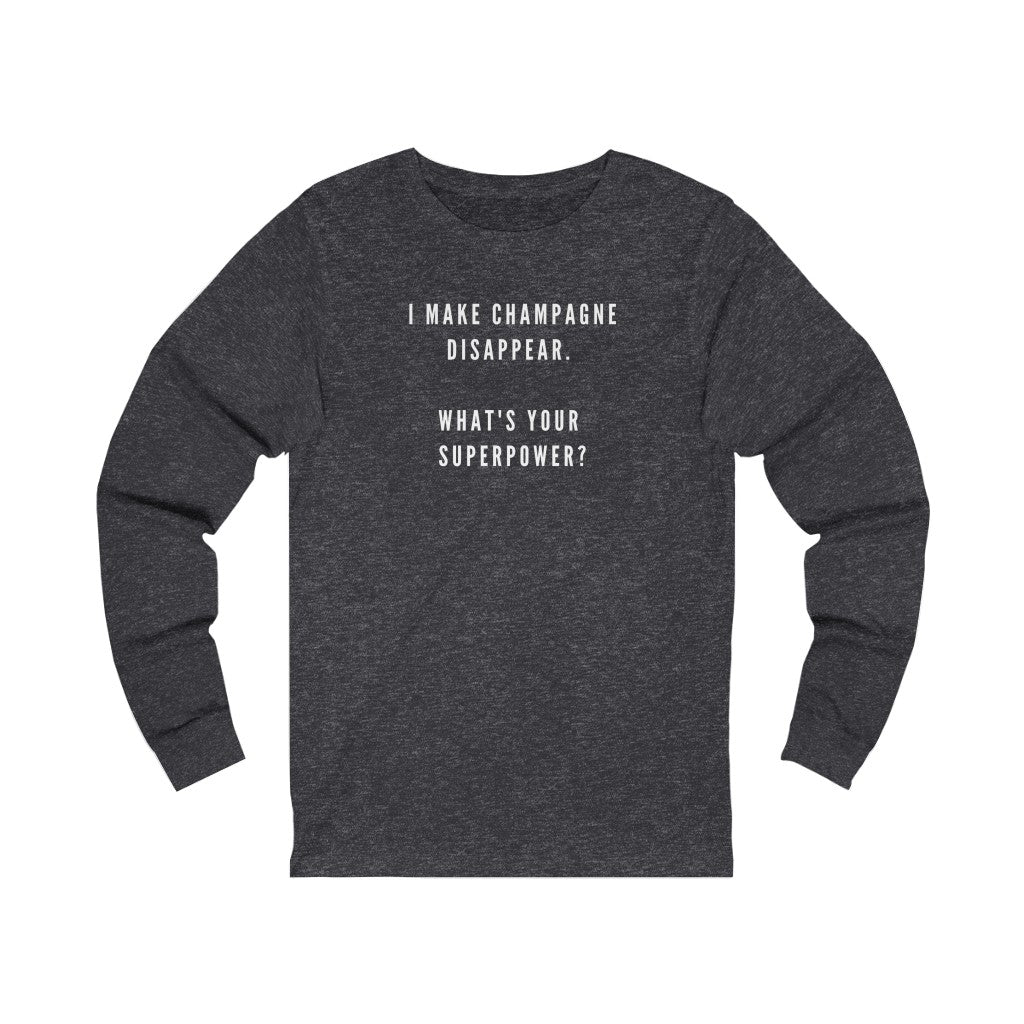 Superpower - Unisex Jersey Long Sleeve Tee - Bubbles Make Me Happy