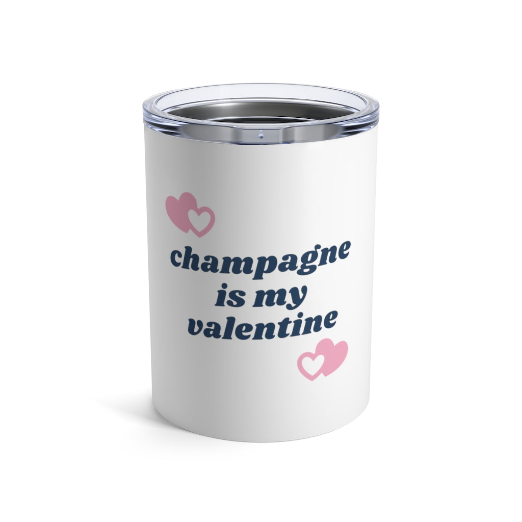 Valentine - White Tumbler 10oz - Bubbles Make Me Happy