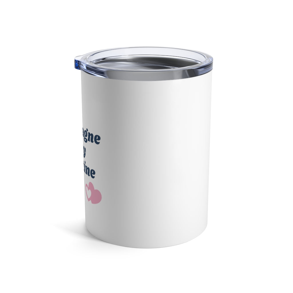 Valentine - White Tumbler 10oz - Bubbles Make Me Happy
