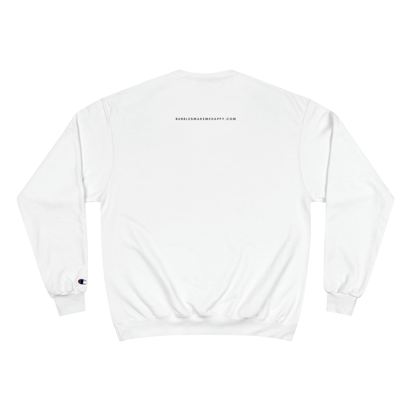 Charcuterie - Champion Sweatshirt - Bubbles Make Me Happy