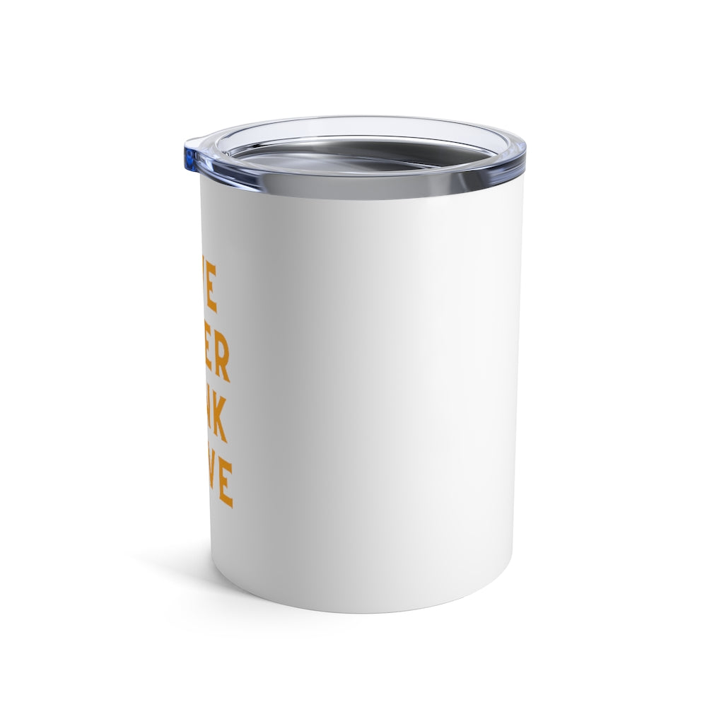 Save Water - White Tumbler 10oz - Bubbles Make Me Happy