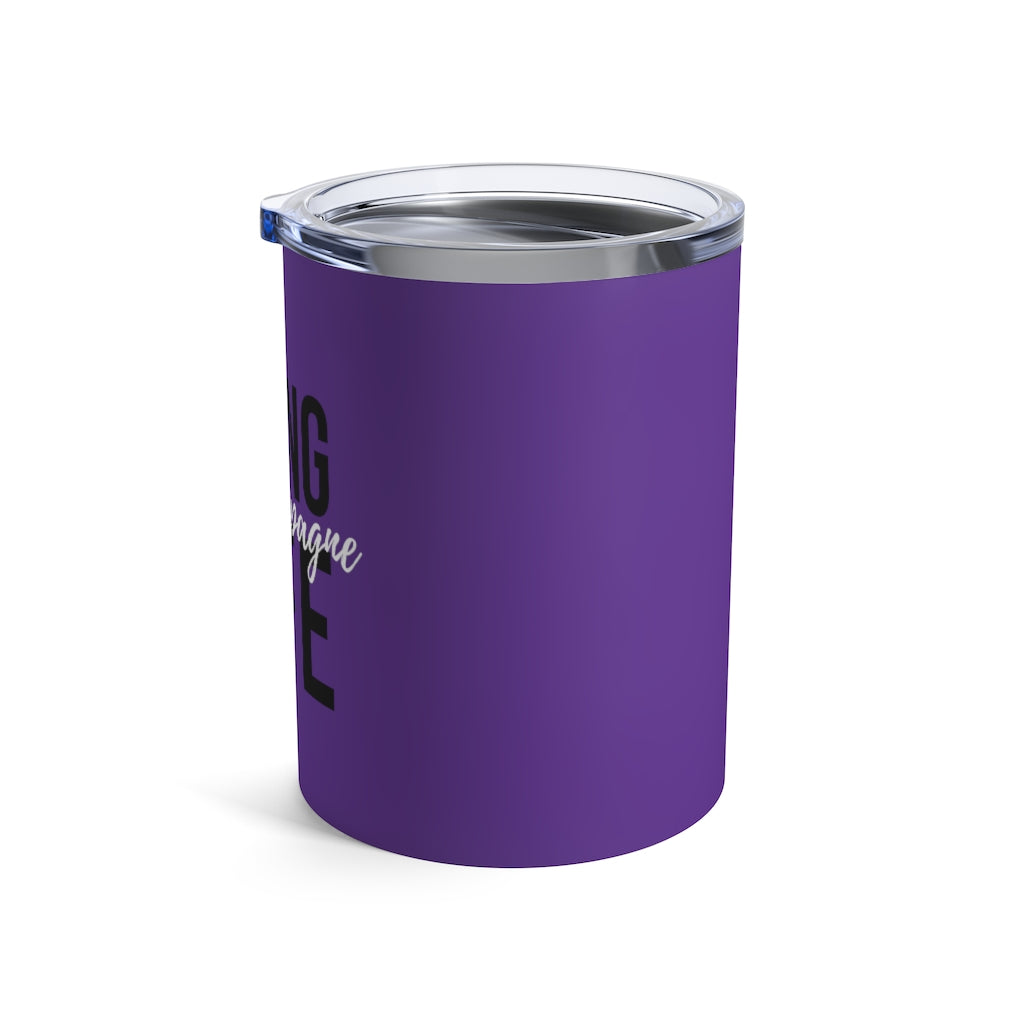 Living - Deep Violet Tumbler 10oz - Bubbles Make Me Happy